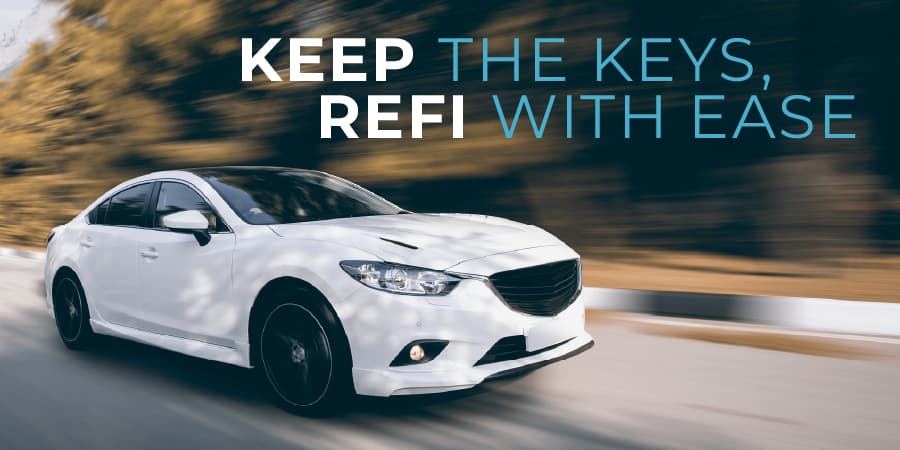 A white luxury car driving along a road. At the top, the words: keep the keys, refi with ease