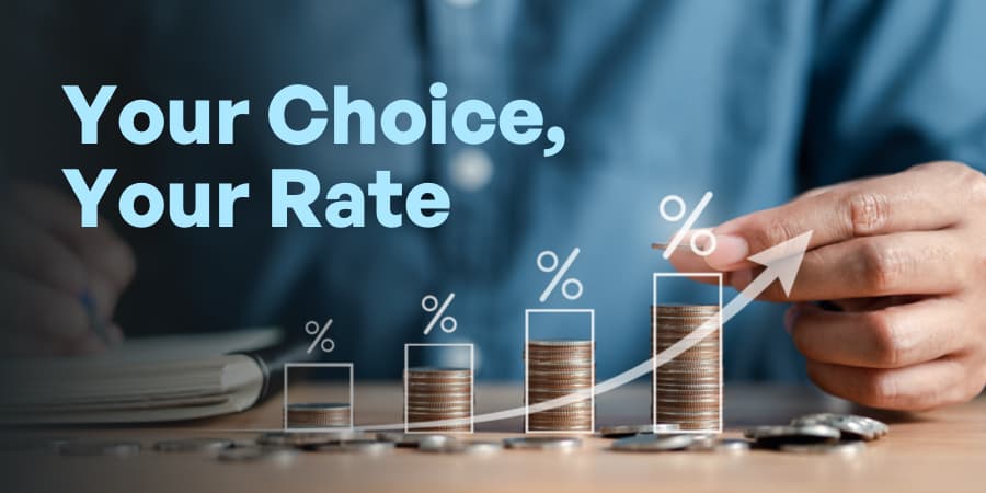 A male hand stacking up coins from smallest column to largest column to illustrate an increase. At the left, the words: your choice your rate.