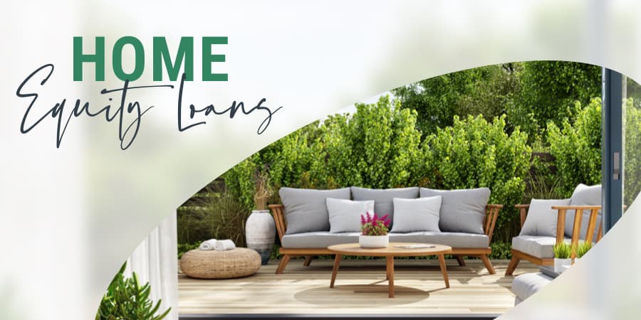An outdoor patio with modern furniture. To the left, the words: home equity loans.