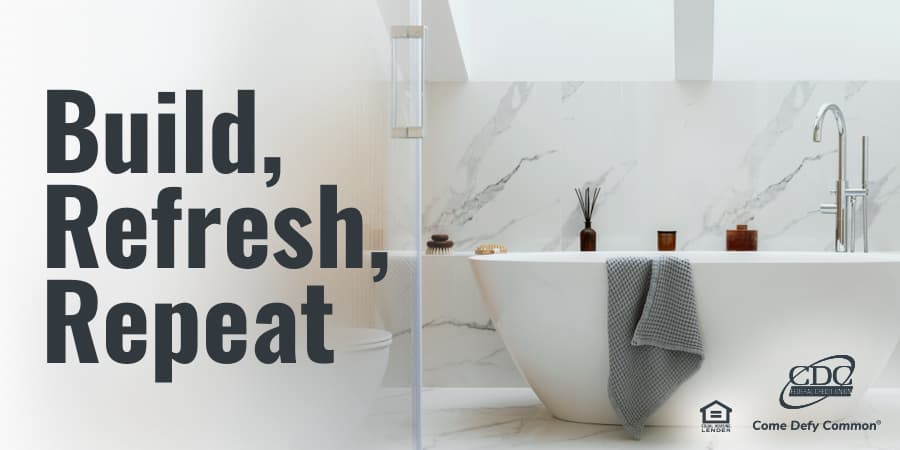 A beautiful, modern, bathroom. To the left, the words: build, refresh, repeat.