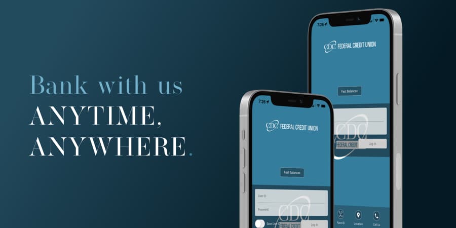 Two smartphones in portrait mode showing a screenshot of the CDC FCU Mobile App login screen. To the left, the words: Bank with us anytime, anywhere.