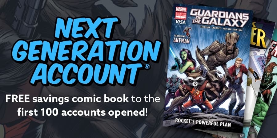 Three comic books spread out on top of each other over a comic backdrop. At the left, the words: Next Generation Account FREE savings comic book to the first 100 accounts opened!