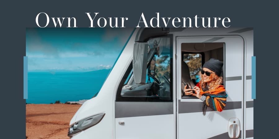 A woman sitting in an RV and using a smart phone. Across the top, the words: own your adventure.